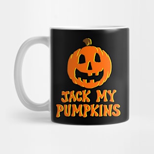 Jack My Pumpkins (alternate) Mug